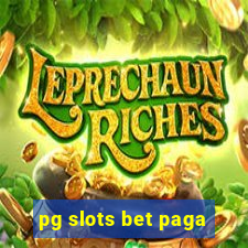 pg slots bet paga